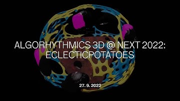 ALGORHYTHMICS 3D @ NEXT 2022: EclecticPotatoes | A4 - priestor súčasnej kultúry