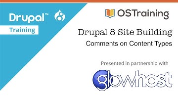 Drupal 8 Site Building, Lesson 17: Comments on Content Types