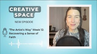 The Artist's Way Week 12—Recovering a Sense of Faith