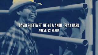 David Guetta ft. Ne-Yo & Akon - Play Hard (Aurelios Remix) | FREE DOWNLOAD