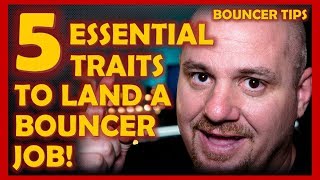 5 ESSENTIAL Traits Bouncers Need to Get A Job!!