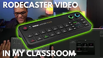 RodeCaster Video is An Amazing Tool That Elevates My Classroom Experience