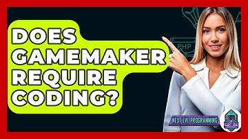 Does Gamemaker Require Coding? - Next LVL Programming