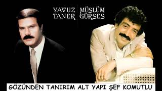 Müslüm Gürses - Gözünden Tanırım - (Alt Yapı) Şef Yavuz Taner Komutlu Resimi