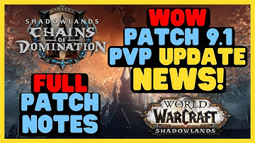 New WoW PvP Patch 9.1 Notes
