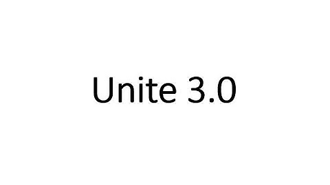 Unite 3.0 Highlights