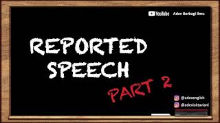 Materi REPORTED SPEECH  (Grammar) - PART 2