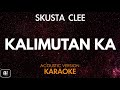 Skusta Clee - Kalimutan Ka (Karaoke/Acoustic Version)
