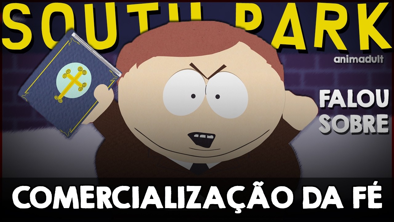 O MEDO virou LUCRO: a CRITICA RELIGIOSA de South Park