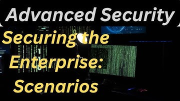 Securing the Enterprise  A Deep Dive into InfoSec Scenarios