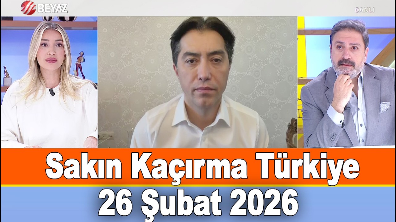 Sakın Kaçırma Türkiye 26 Şubat 2026