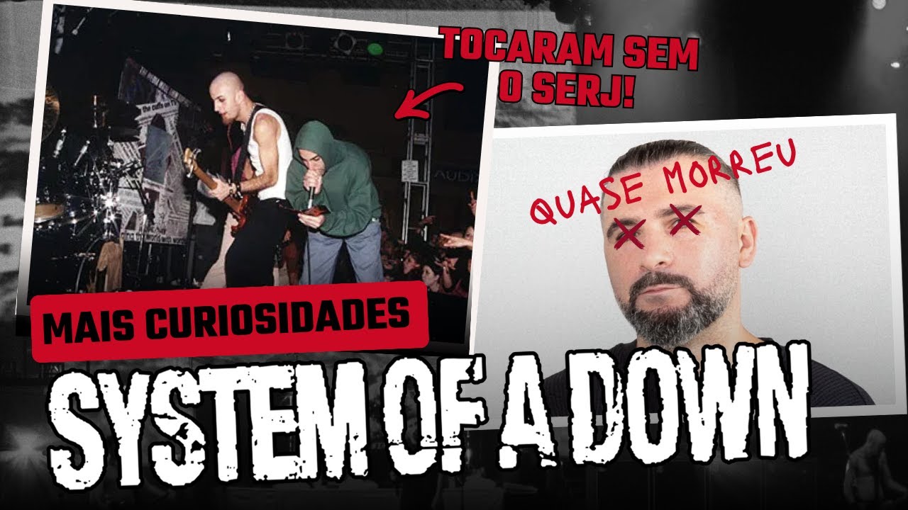 MAIS 10 CURIOSIDADES ALEATÓRIAS DO SYSTEM OF A DOWN QUE VOCÊ DEVE ...