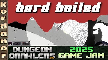 Hard Boiled - Playing Dungeoncrawler GameJam 2025 Submissions