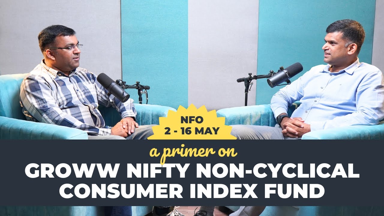 Launching Groww Non-Cyclical Consumer Index Fund | NFO dates: 2nd to 16th May 2024