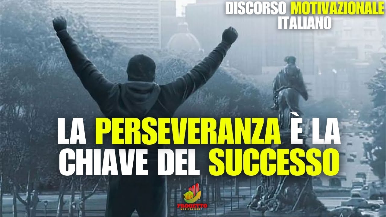 Perseveranza La perseveranza è la chiave del successo | Discorso motivazionale ...