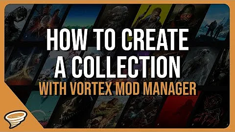 How to create a Collection - Nexus Mods Collections