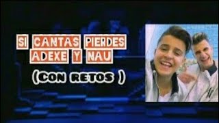 Si cantas pierdes nivel adexe y nau