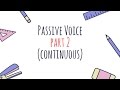 Passive Voice (часть 2) для группы времен Continuous от Ригины LinguaFox