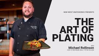 The Art of Plating with Chef Michael Rollinson