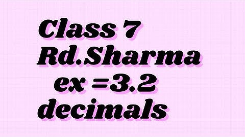 ex 3.2 rd Sharma class 7//class 7th maths| decimals// active being
