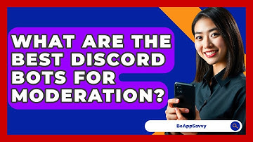 What Are The Best Discord Bots For Moderation? - Be App Savvy