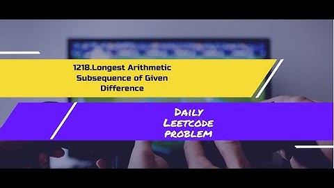 1218. Longest Arithmetic Subsequence of Given Difference || LEETCODE || DAILY PROBLEM || C#