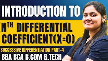 Introduction to nth differential coefficient (x=0)|Successive Differentiation|BCA|B.TECH|Dream Maths