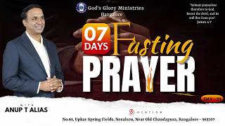 07 Days Fasting Prayer - Day 01 (P1) || Pr. Anup T Alias || God's Glory Church || Bangalore