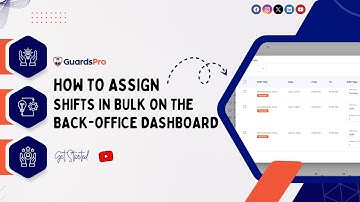 How to assign shifts in bulk on the Back Office Dashboard? GuardsPro Support Center Video