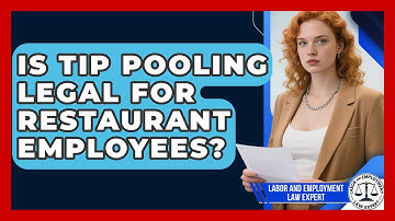 Is Tip Pooling Legal For Restaurant Employees? - Labor and Employment Law Expert