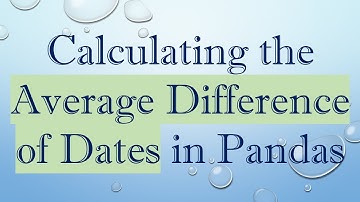 Calculating the Average Difference of Dates in Pandas