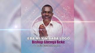 Eba mi yin baba l'ogo - Bishop Gbenga Beke