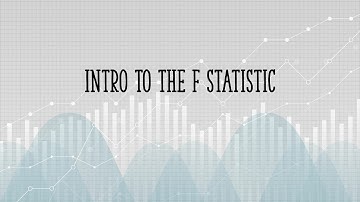 Intro To The F Statistic