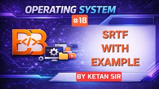 SRTF Scheduling Algorithm | Shortest Remaining Time First | OS Lecture 18