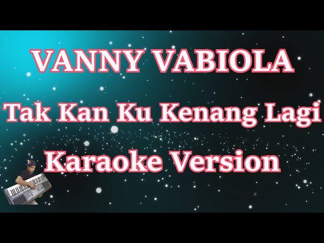 Vanny Vabiola - Tak Kan Ku Kenang Lagi [Karaoke Lirik] | CBerhibur class=