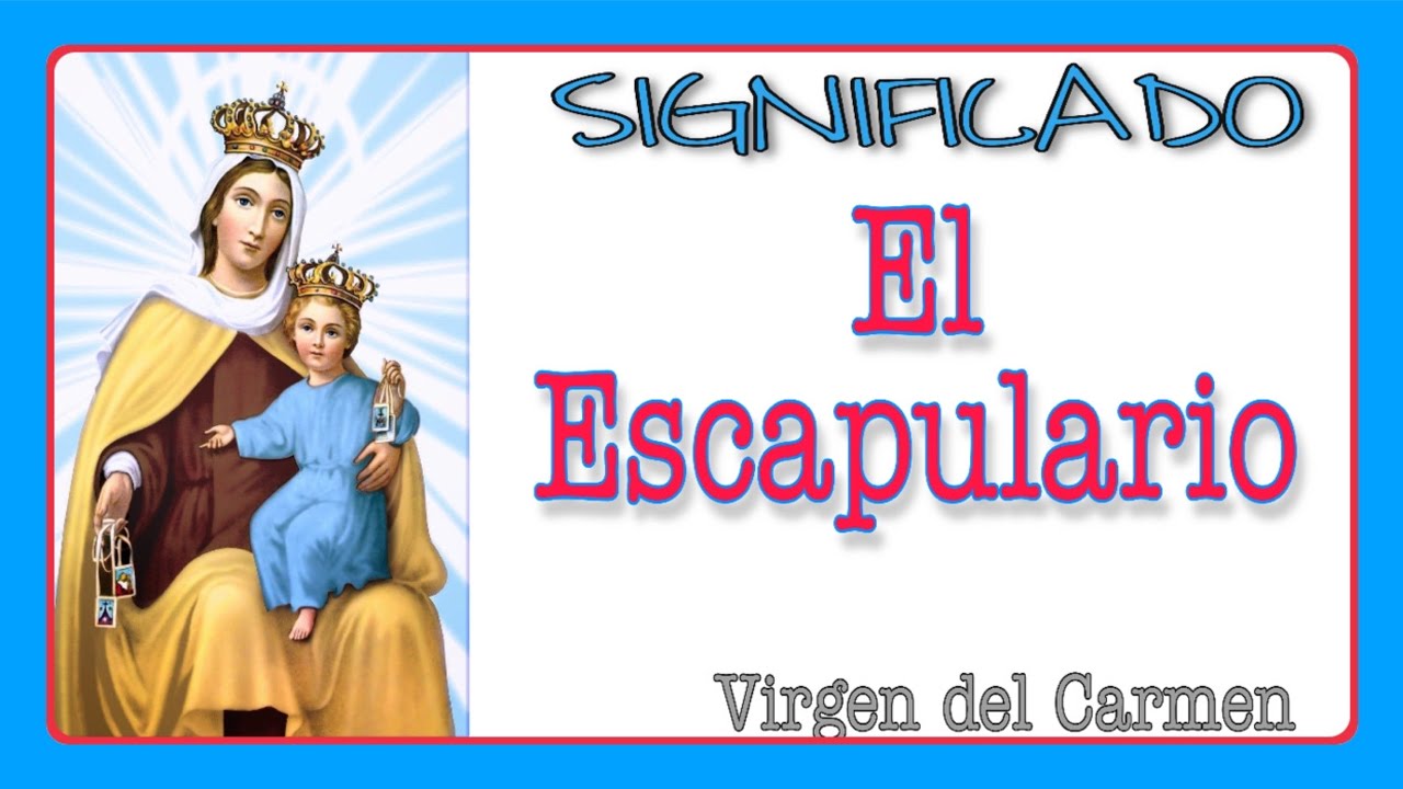 ⛰ Significado del ESCAPULARIO de la Virgen Nuestra Señora del Carmen