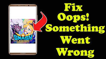 ✅How to Fix SMASH LEGENDS App Oops something Went Wrong Error on Android ✅