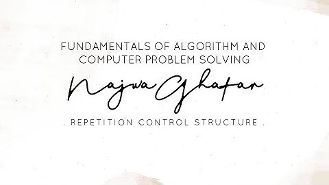 (CSC126 | CSC128) C++: REPETITION CONTROL STRUCTURE [PART 3]