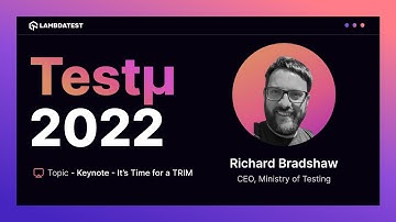 It’s Time For A TRIM(S) | Richard Bradshaw | Testμ 2022 | LambdaTest 🚀