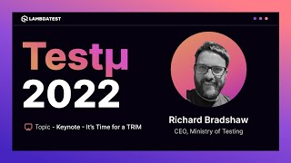 It’s Time For A TRIM(S) | Richard Bradshaw | Testμ 2022 | TestMu AI 🚀