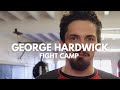 George hardwick inside fight camp  2nd title defence