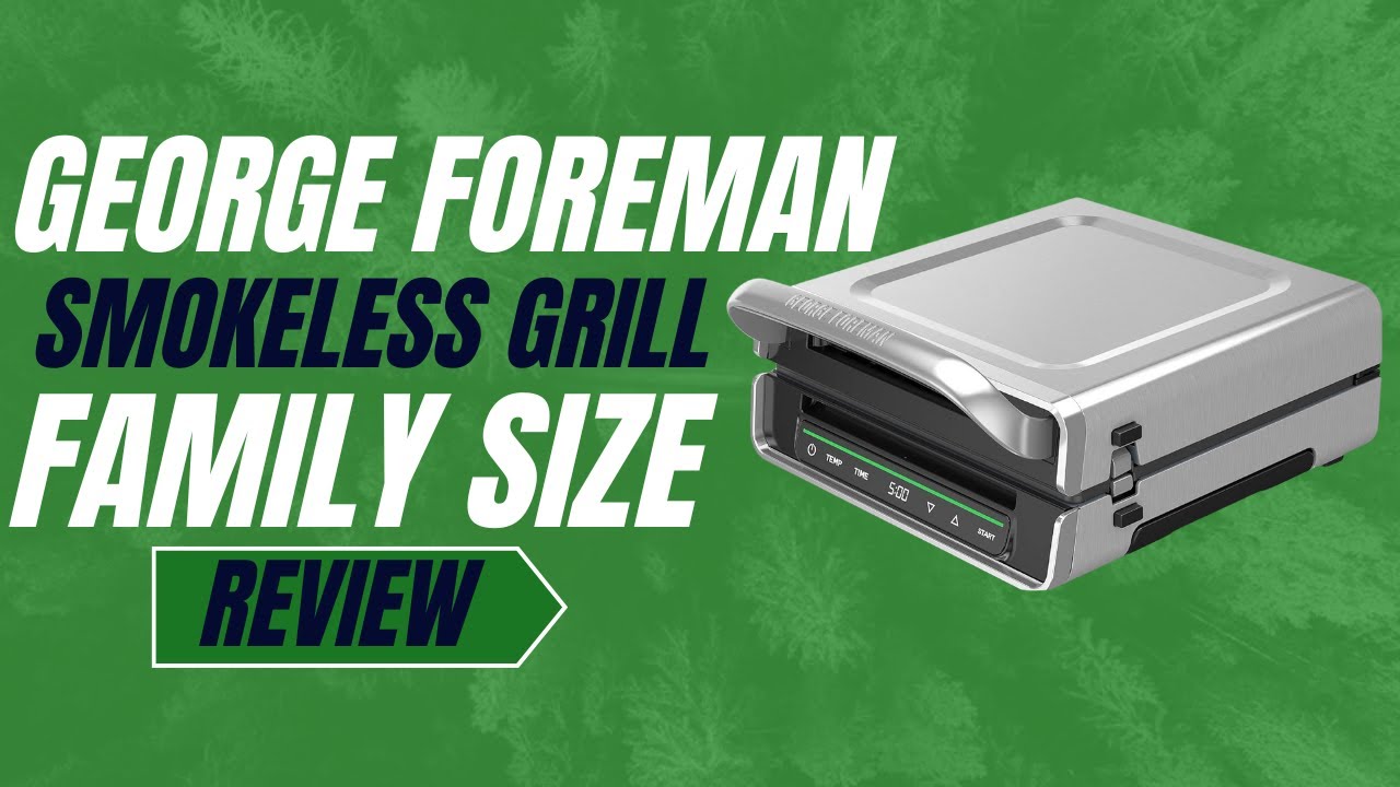 Обзор бездымного гриля George Foreman для семейного использования.