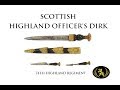 Scottish Highland Officer's Dirk - A 74th Regiment Example & Historical Origin