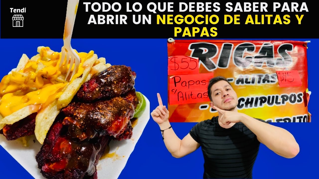 TODO LO QUE DEBES SABER PARA ABRIR UN NEGOCIO DE ALITAS Y PAPAS - YouTube