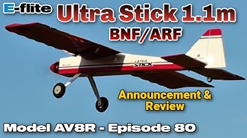 E-Flite Ultra Stick 1.1m BNF Basic with AS3X and SAFE Select - Model AV8R Announcement & Review
