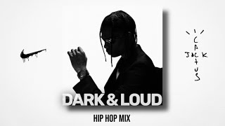 Dark & Loud Hip Hop Mix – Travis Scott, Drake, Future, Kanye, Young Thug, Doja Cat, The Weeknd, ASAP