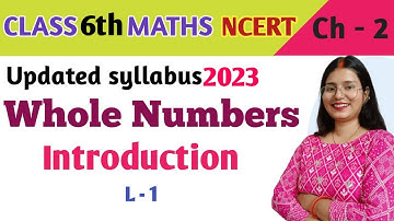 Introduction - Whole Numbers - Chapter 2 - Maths Class 6 | maths new syllabus 2023