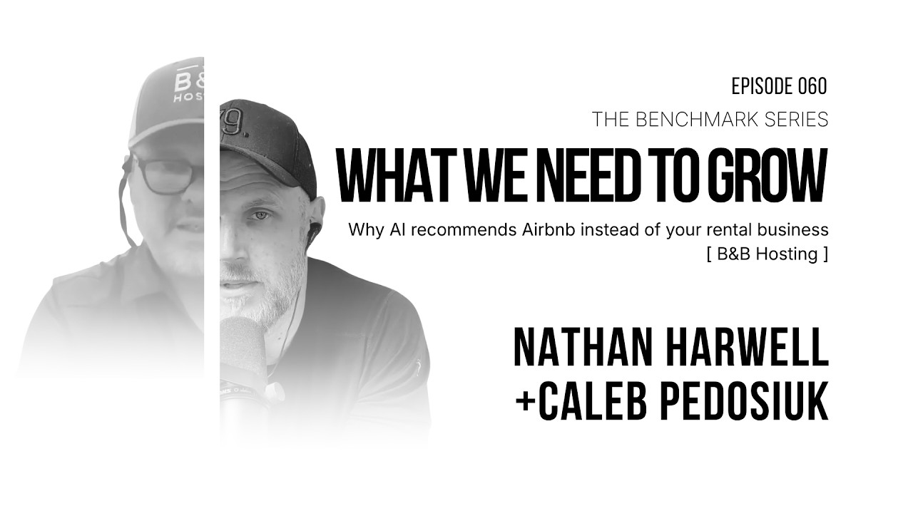 Why AI Recommends Airbnb Instead of Your Rental Business, What We Need to Grow episode 060 with Nathan Harwell