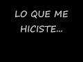 LO QUE ME HICISTE.wmv