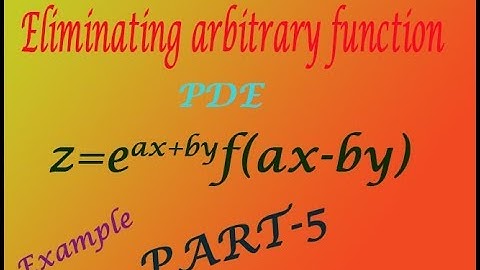 Advanced calculus & numerical methods PDE eliminating arbitrary function best example(PART-5)
